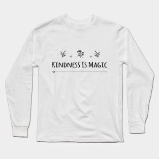 Kindness Is Magic Long Sleeve T-Shirt